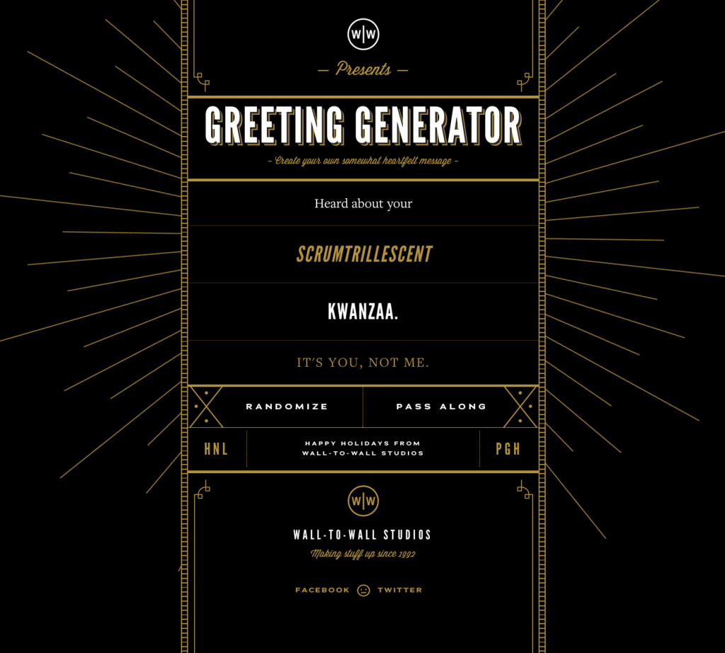 The graphic treatment in Wall-to-Wall Studios's 2012 holiday gift is "really well-done," writes judge Josh Kenyon. "The online greeting generator ties in with the cards nicely and makes it a complete campaign."